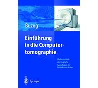 Introduction to Computed Tomography – Mathematical and Physical Fundamentals of Image Reconstruction