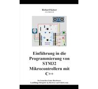 Einführung in die Programmierung von STM32 Mikrocontrollern mit C++: Sie brauchen keine Hardware. Lauffähige Beispiele im Browser auf wokwi.com.
