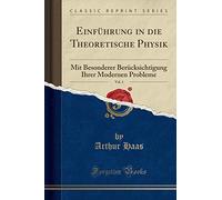 Einführung in die Theoretische Physik, Vol. 1: Mit Besonderer Berücksichtigung Ihrer Modernen Probleme (Classic Reprint)