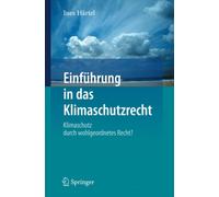Einfuhrung in das Klimaschutzrecht : Klimaschutz durch wohlgeordnetes Recht?