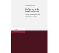 Einfuhrung in Die Berufspadagogik: Vierte, Uberarbeitete Und Aktualisierte Auflage