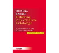 Einfuhrung in Die Christliche Eschatologie: 2., Durchgesehene Und Aktualisierte Auflage (Grundlagen Theologie)