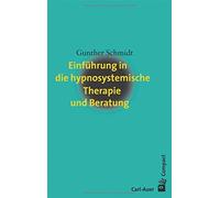 Einfuhrung in die hypnosystemische Therapie und Beratung by Schmidt New.