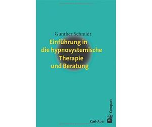 Einfuhrung in die hypnosystemische Therapie und Beratung by Schmidt New.