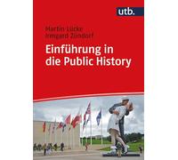Einfuhrung in Die Public History (Utb)