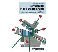 Einfuhrung in Die Stadtplanung: Band 1: Definit. Ller-Ibold, Muller-Ibold<|