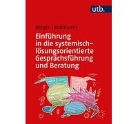 Einfuhrung in die systemisch-losungsorientierte, Lindemann.