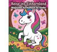 Einhorn Ausmalbuch für Kinder ab 4: 50 zauberhafte Einhörner zum Ausmalen - liebevoll gestaltete Motive für kleine Künstlerinnen und Künstler (Fantasie- & Meeres-Malbücher für Kinder)