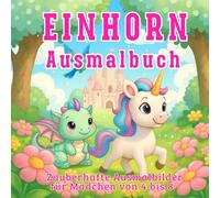 Einhorn Ausmalbuch: Zauberhafte Ausmalbilder für Mädchen von 4-8: Das ideale Einhorn Geschenk für Mädchen (Serenyao Kids Collection)