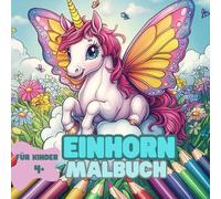 Einhorn-Malbuch: 60 Bezaubernde Einhorn-Illustrationen für Stressabbau und Achtsamkeit.: Magisches Einhorn-Aktivitätsbuch für Kinder ab 4 Jahren. Perfektes Geschenk Idee.