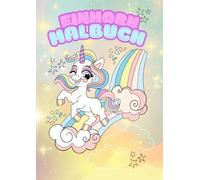Einhorn Malbuch: Einhorn Malbuch für Kinder ab 4 Jahren mit wundervollen Einhörner zum ausmalen mit 52 Motiven | zauberhafter Spaß für Mädchen