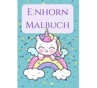 Einhorn Malbuch: Süße Einhörner zum Ausmalen für Kinder