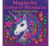 Einhorn Mandala Malbuch für Kinder: Zauberhafte Ausmalbilder ab 4 Jahren zur Förderung von Kreativität & Entspannung