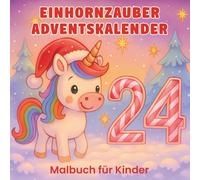 Einhornzauber Adventskalender: Malbuch für Kinder