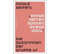 "Einige Herren sagten etwas dazu": Die Autorinnen der Gruppe 47