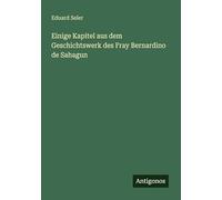 Einige Kapitel aus dem Geschichtswerk des Fray Bernardino de Sahagun