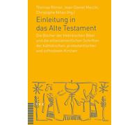 Einleitung in Das Alte Testament: Die Bucher Der Hebraischen Bibel Und Die Alttestamentlichen Schriften Der Katholischen, Protestantischen Und Orthodoxen Kirchen