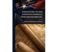 Einleitung in das constitutionelle Verfassungsrecht.