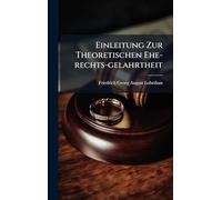 Einleitung Zur Theoretischen Ehe-rechts-gelahrtheit