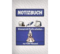 Einmal mit Profis arbeiten - Nur Fünf Minuten: Notizbuch für den Büroalltag mit 100 sarkastischen Sprüchen - für Meetings, Projekte und Kollegen, die alles komplizierter machen