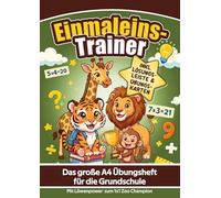 Einmaleins-Trainer: Das große A4 Übungsheft für die Grundschule: Spielerisch Mathe lernen mit dem Zoo-Champion-System - Inkl. Lösungsleiste, ... Einmaleins sowie Division spielerisch lernen)