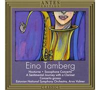 Eino Tamberg - Tamberg - Saxophone Concerto; Concerto Grosso; Sentimental Journey; Nocturne