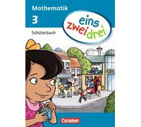 eins zwei drei - Mathematik 3. Schuljahr. Schul, Demirel, Deseniss, Drews, G.