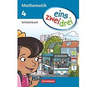 eins zwei drei - Mathematik 4. Schuljahr. Schul, Demirel, Deseniss, Drews, G.