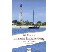 Einsame Entscheidung: Lost in Fuseta. Ein Portugal-Krimi