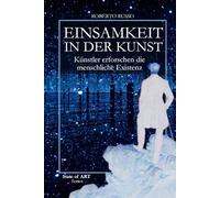 Einsamkeit In Der Kunst: von Dürer, Friedrich und Kirchner bis Kusama, Die Einsamkeit in der Kunstgeschichte (State of Art)
