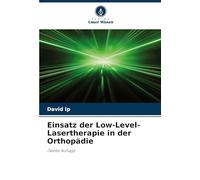 Einsatz der Low-Level-Lasertherapie in der Orthopädie: Zweite Auflage