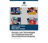 Einsatz von Technologie zur Verbesserung der Gesundheitsversorgung: Im indischen Kontext
