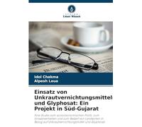 Einsatz von Unkrautvernichtungsmitteln und Glyphosat: Ein Projekt in Süd-Gujarat