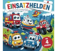 Einsatzhelden - Das große Ausmal- und Mitmachbuch außergewöhnlicher Fahrzeuge für coole Jungs: Mehr als 45 spannende Fahrzeuge zum Ausmalen und Mitmachen für Jungs ab 4 Jahren.