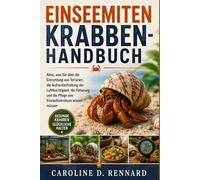 EINSEEMITENKRABBEN-HANDBUCH: Alles, was Sie über die Einrichtung von Terrarien, die Aufrechterhaltung der Luftfeuchtigkeit, die Fütterung und die Pflege von Einsiedlerkrebsen wissen müssen
