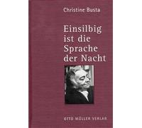 Einsilbig ist die Sprache der Nacht: Ausgewählte Gedichte