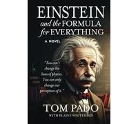 Einstein and the Formula for Everything: You can't change the laws of physics, You can only change our perception of it.
