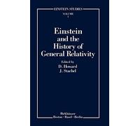 Einstein and the History of General Relativity: 1 (Einstein Studies, 1)