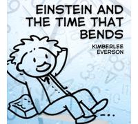 Einstein and the Time that Bends (Mathematical Kids)