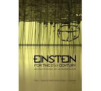 Einstein for the 21st Century - His Legacy in Science, Art, and Modern Culture