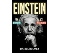 Einstein on Stupidity vs Intelligence: What You Think Is Not Real (Awaken Your Genious)