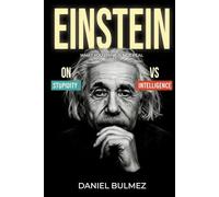 Einstein on Stupidity vs Intelligence: What You Think Is Not Real (Awaken Your Genious)