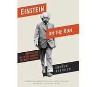Einstein on the Run: How Britain Saved the World's Greatest Scientist