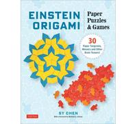 Einstein Origami Paper Puzzles & Games : 30 Paper Tangrams, Mosaics and Brain Teasers!