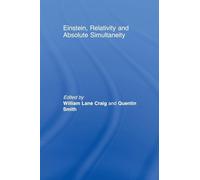 Einstein, Relativity and Absolute Simultaneity – Routledge Studies in Contemporary Philosophy
