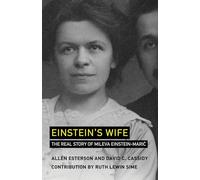 Einstein`s Wife - The Real Story of Mileva Einstein-Maric (The MIT Press)