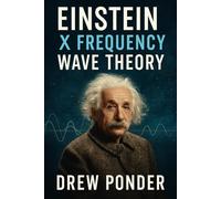 Einstein X Frequency Wave Theory: 11