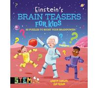 Einstein's Brain Teasers for Kids: 83 Puzzles to Boost Your Brainpower! (Einstein Puzzles It Out!)