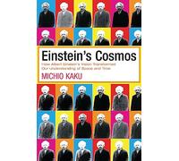 Einstein's Cosmos: How Albert Einstein's Vision Transformed Our Understanding of Space and Time