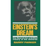 Einstein's Dream: The Search for a Unified Theory of the Universe